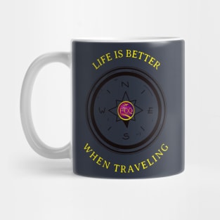 Life is better when Traveling Mug